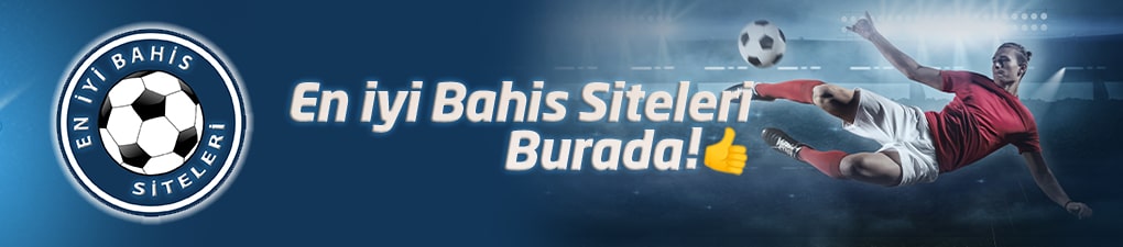 En iyi güvenilir bahis siteleri